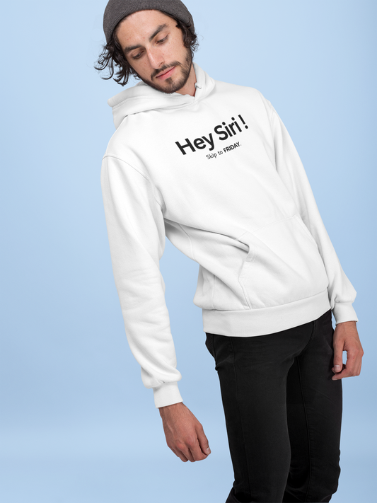 "Hey Siri, Skip to Friday" Pullover Hoodie